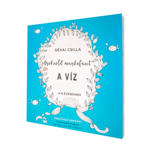 Gévai Csilla - A VÍZ - Örökzöld munkafüzet